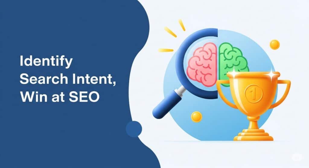 How to Identify Search Intent and Build a Winning SEO Strategy
