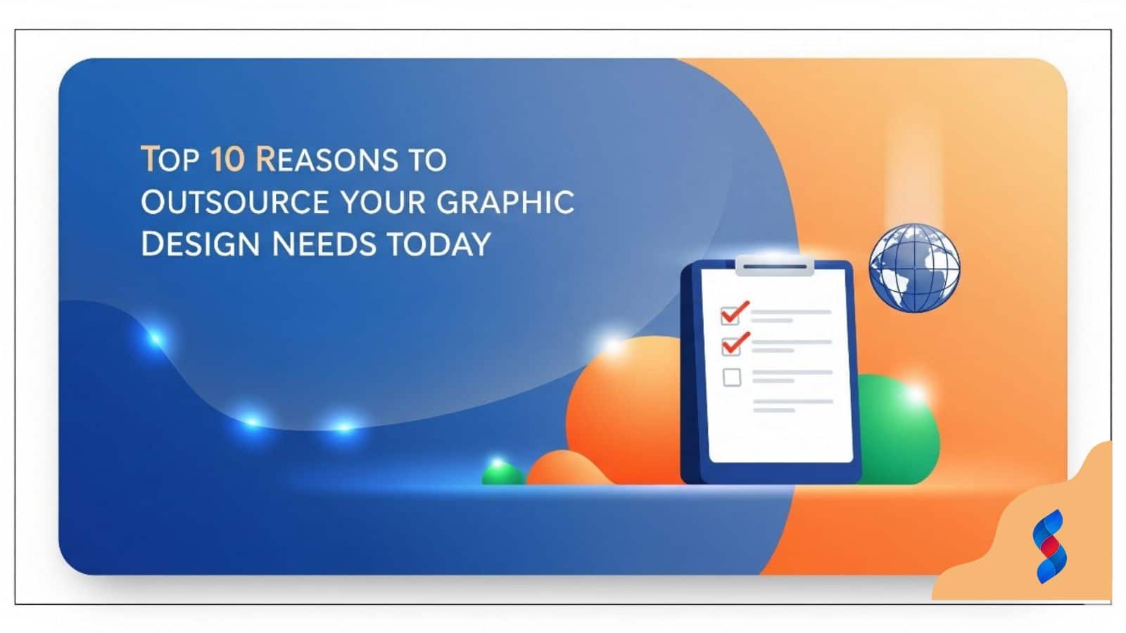 Top 10 Reasons to Outsource Your Graphic Design Needs Today