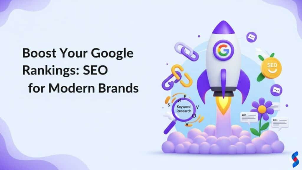 Boost Your Google Rankings: Proven SEO Tactics for Modern Brands