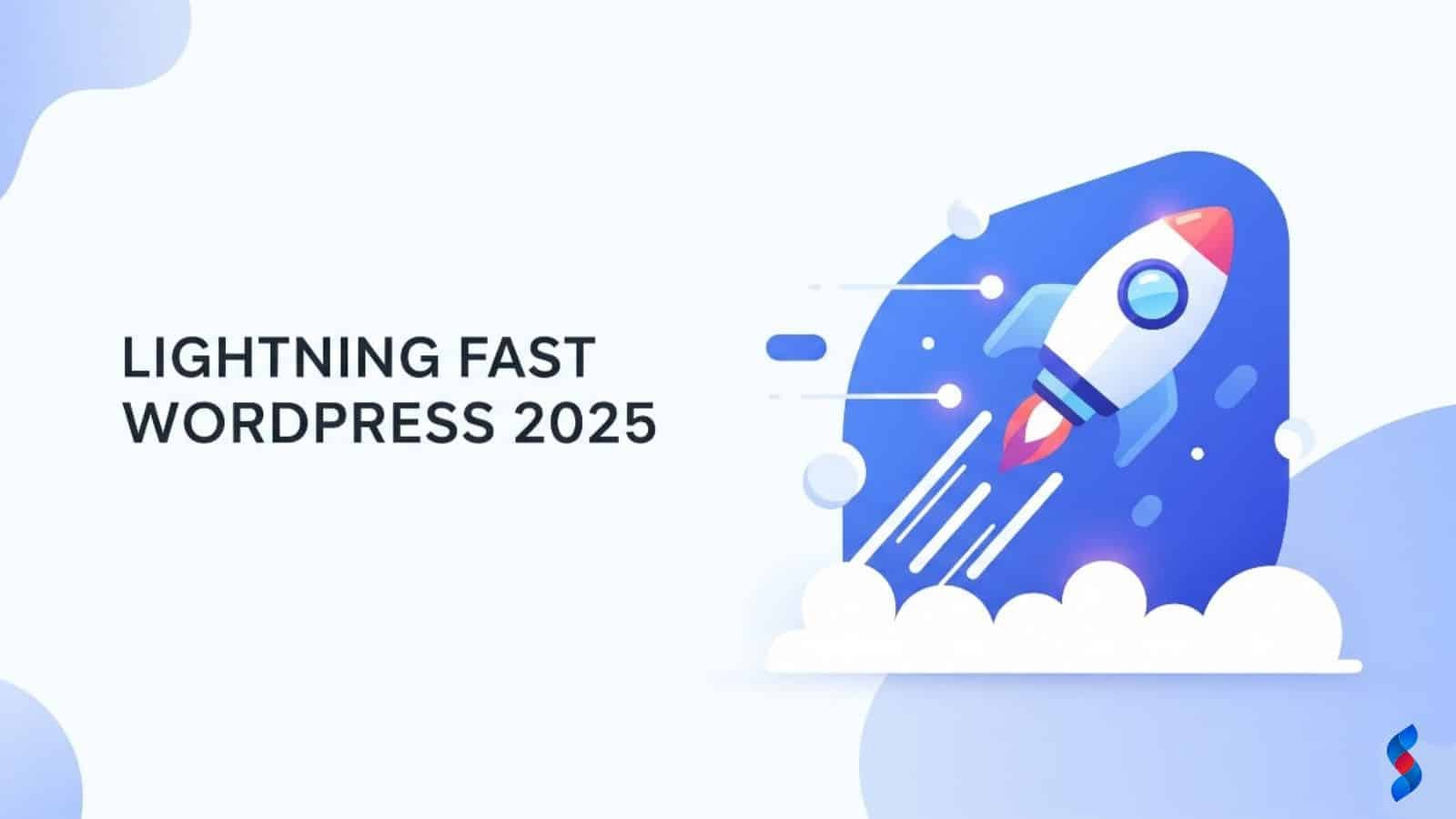 How to Make Your WordPress Site Lightning Fast in 2025-26