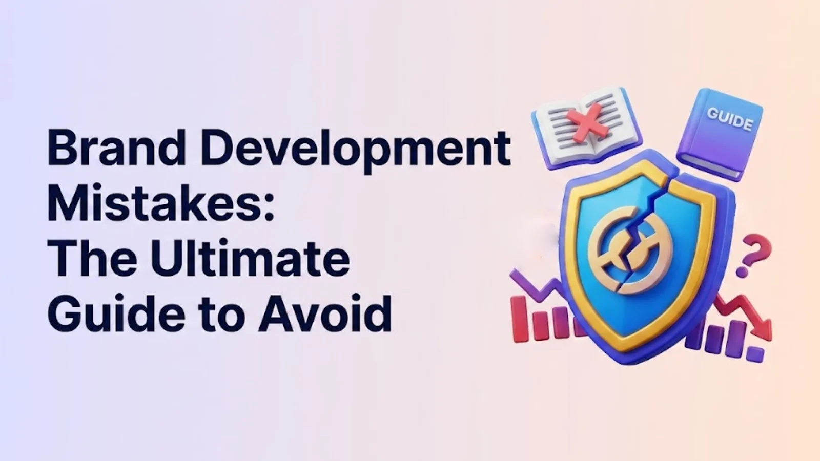 brand-development-mistakes-the-ultimate-guide-to-avoid
