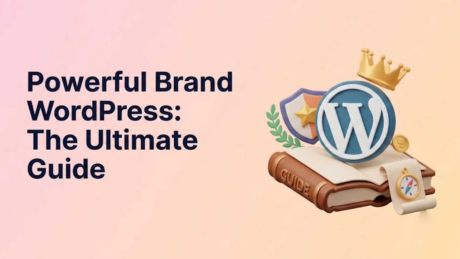 WordPress Brand Presence: The Ultimate Guide to a Powerful