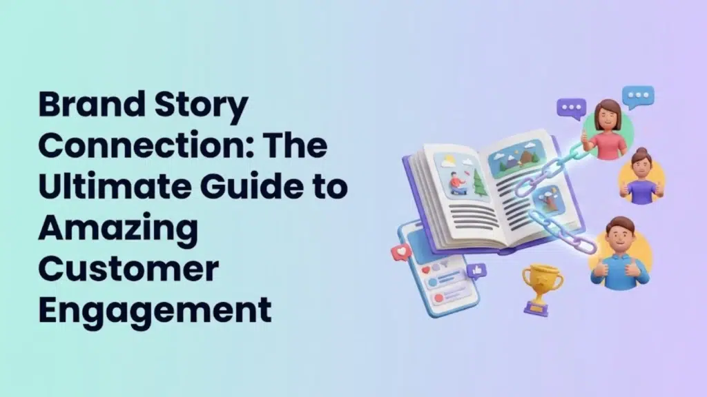 brand-story-connection-the-ultimate-guide-to-amazing-customer-engagement