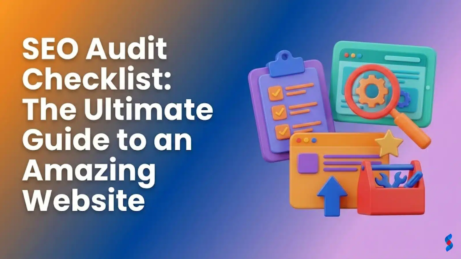 SEO Audit Checklist: The Ultimate Guide to an Amazing Website