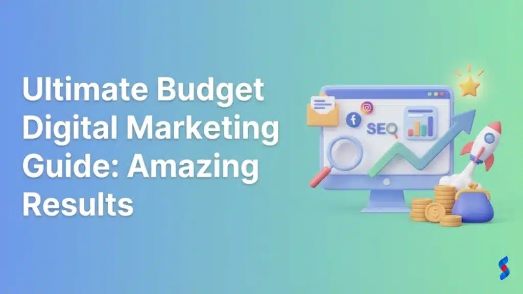 Ultimate Budget Digital Marketing Guide: Amazing Results
