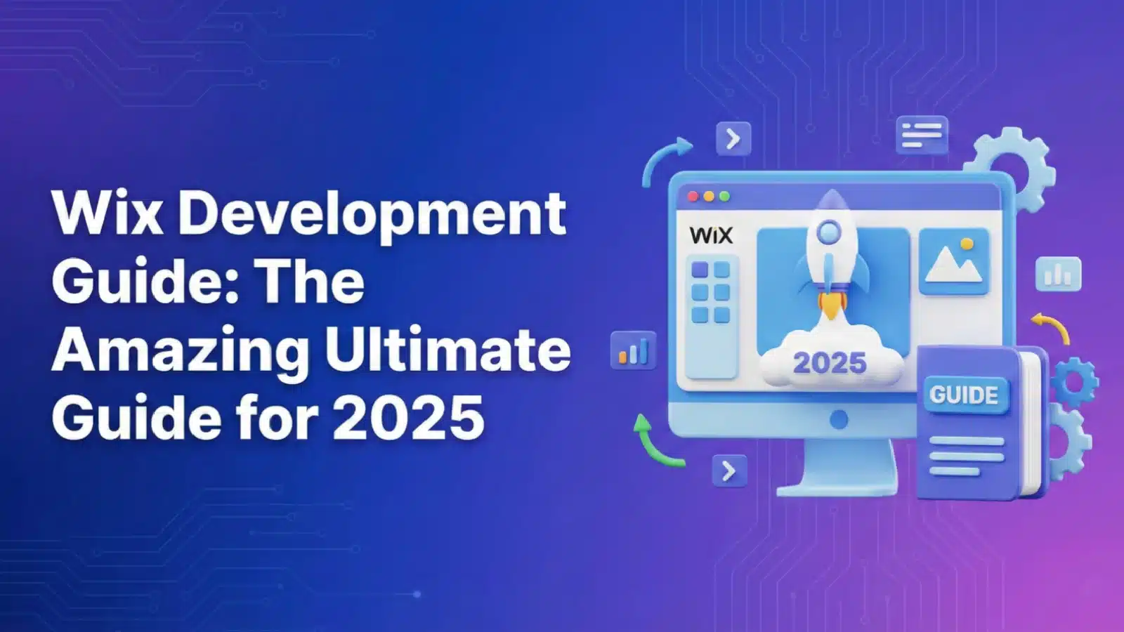 Wix Development Guide: The Amazing Ultimate Guide for 2025