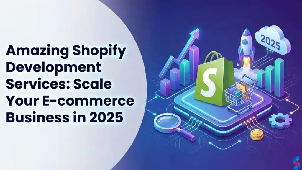 amazing-shopify-development-services-scale-your-e-commerce-business-in-2025