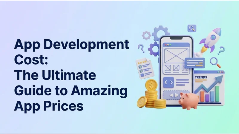 app-development-cost-the-ultimate-guide-to-amazing-app-prices