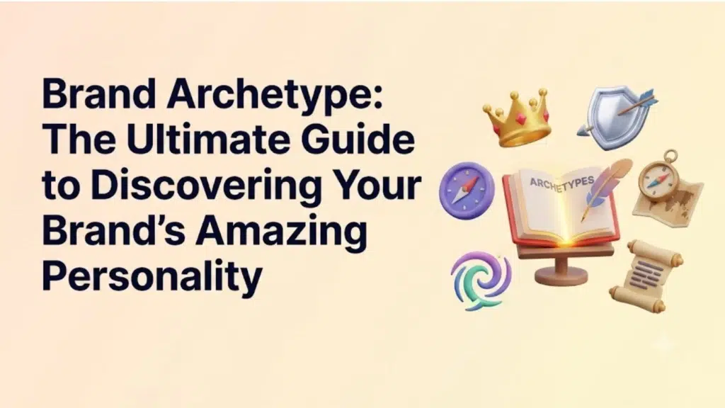 brand-archetype-the-ultimate-guide-to-discovering-your-brand’s-amazing-personality