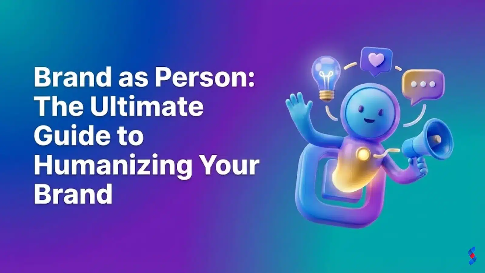 brand-as-person-the-ultimate-guide-to-humanizing-your-brand