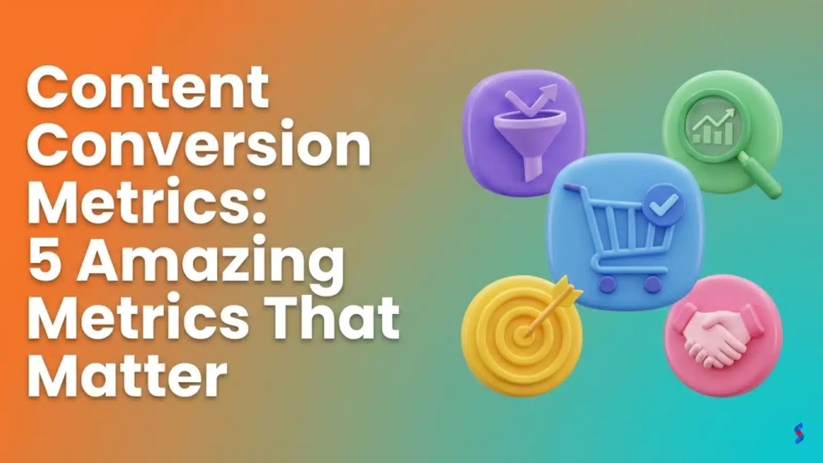 content-conversion-metrics-5-amazing-metrics-that-matter