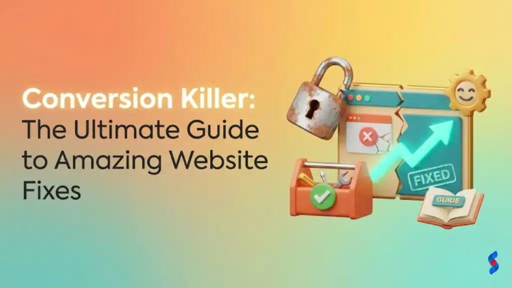 conversion-killer:-the-ultimate-guide-to-amazing-website-fixes