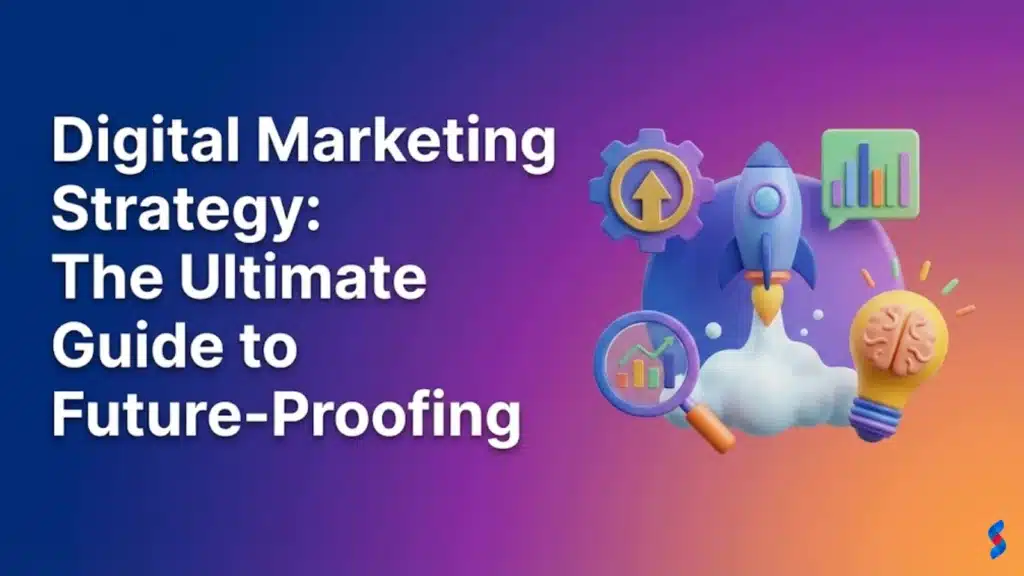digital-marketing-strategy-the-ultimate-guide-to-future-proofing