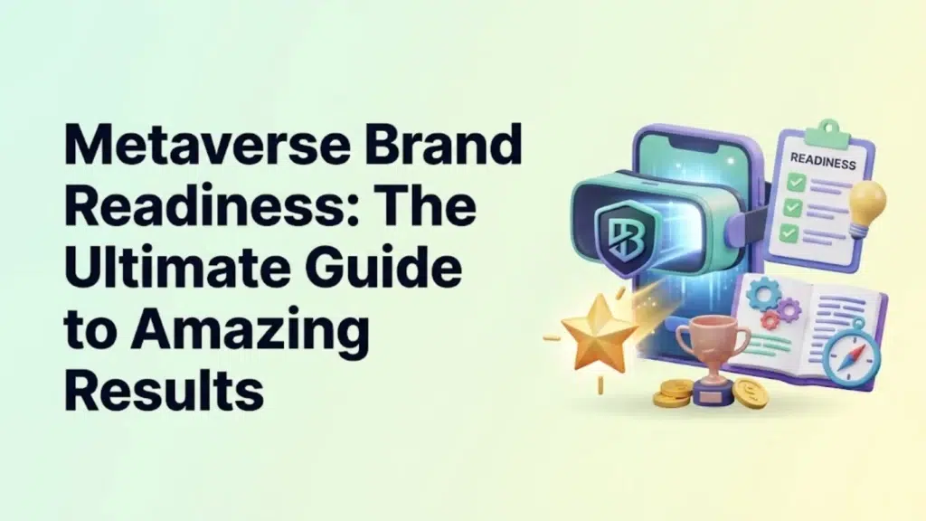 metaverse-brand-readiness-the-ultimate-guide-to-amazing-results