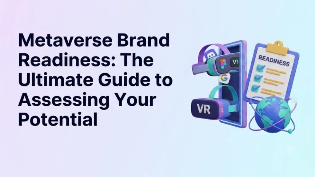 metaverse-brand-readiness-the-ultimate-guide-to-assessing-your-potential
