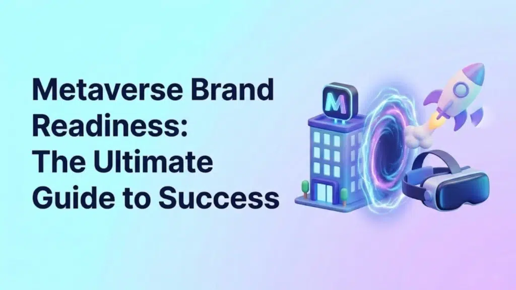 metaverse-brand-readiness-the-ultimate-guide-to-success