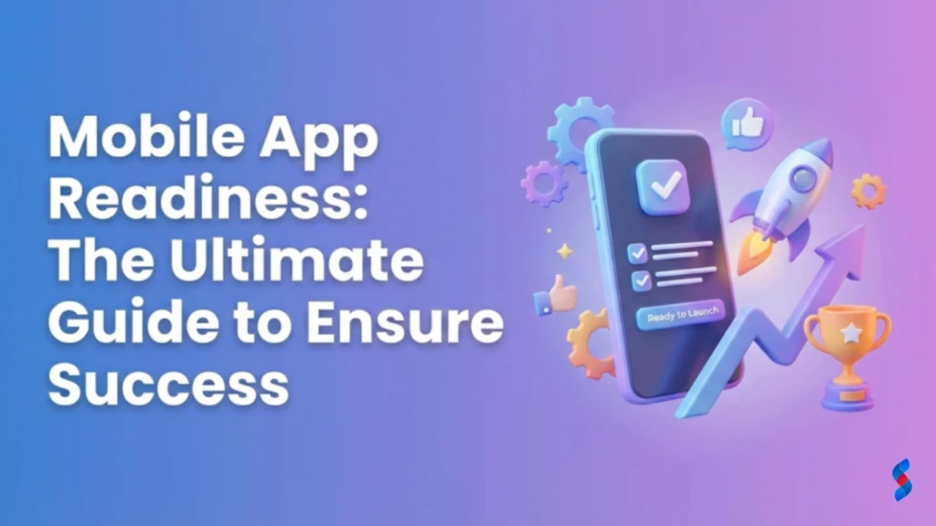 mobile-app-readiness-the-ultimate-guide-to-ensure-success