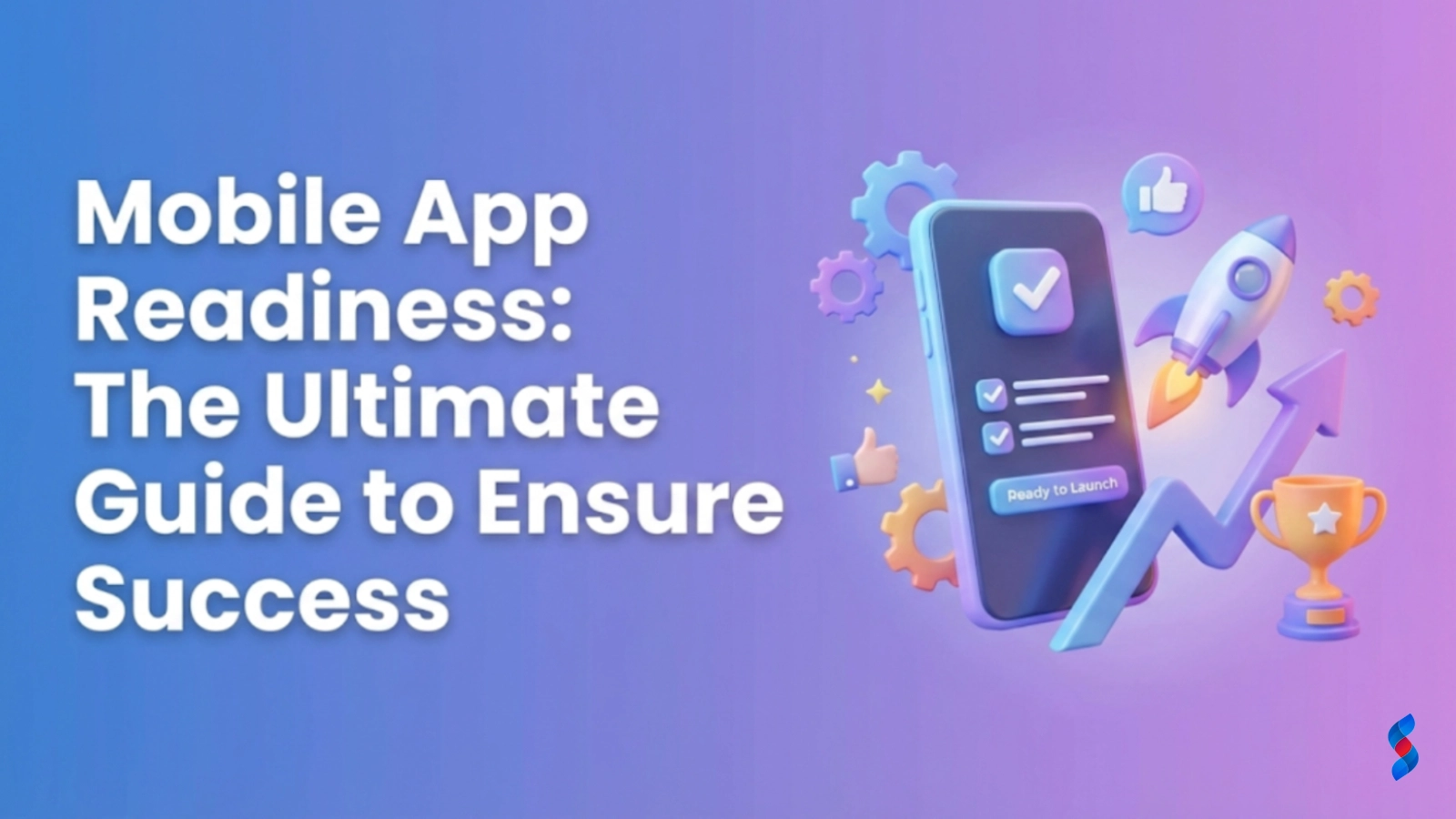 mobile-app-readiness-the-ultimate-guide-to-ensure-success
