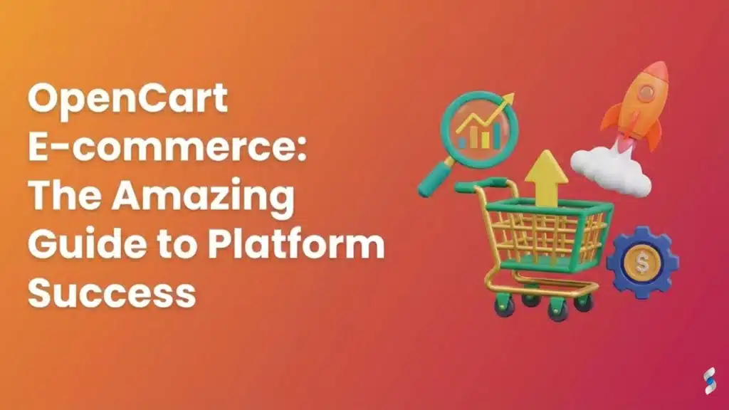 opencart-e-commerce-the-amazingguide-to-platform-success