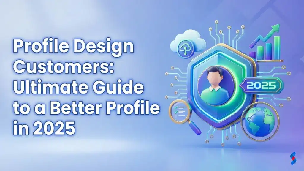 profile-design-customers:-ultimate-guide-to-a-better-profile-in-2025