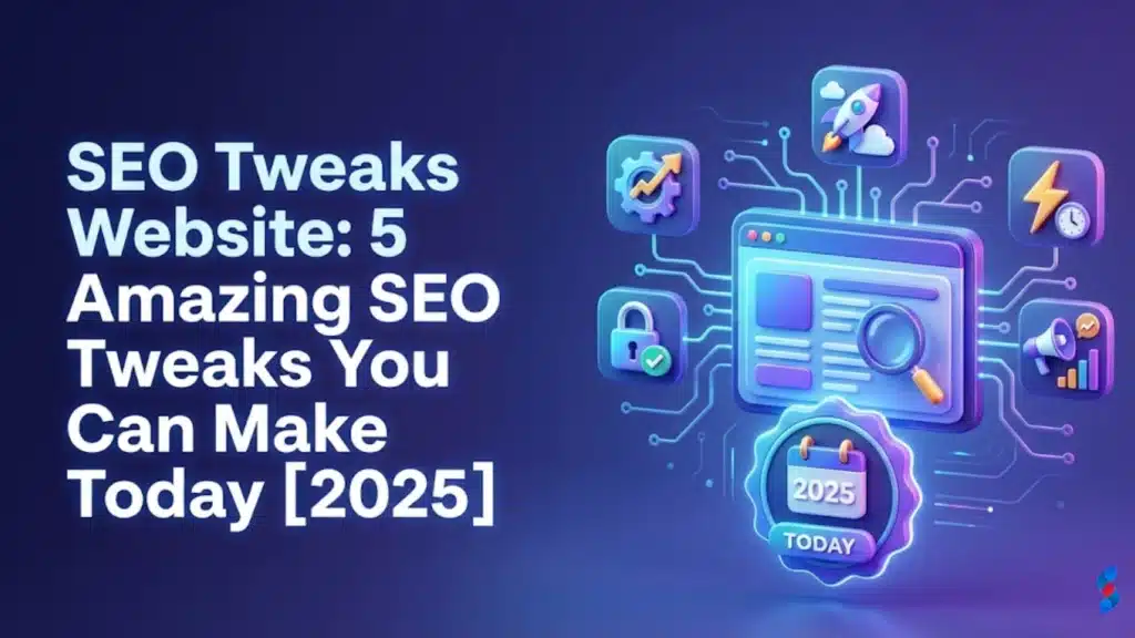 seo-tweaks-website-5-amazing-seo-tweaks-you-can-make-today-[2025]