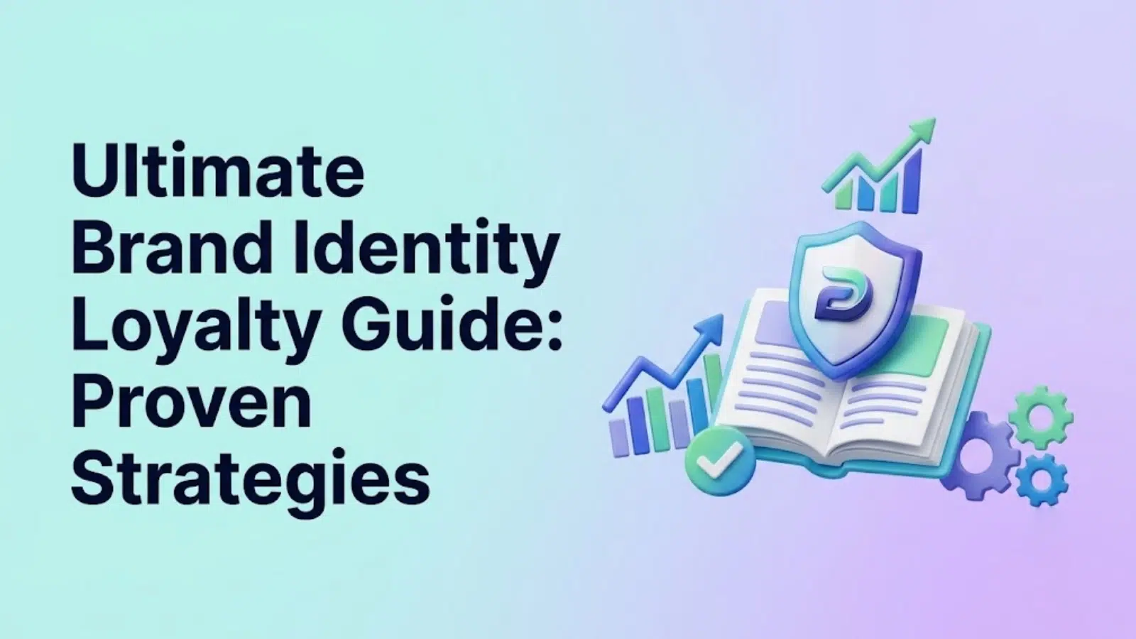 ultimate-brand-identity-loyalty-guide-proven-strategies