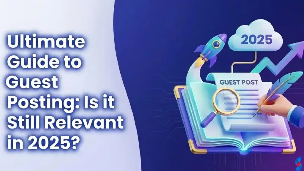 ultimate-guide-to-guest-postin-is-it-still-relevant-in-2025?