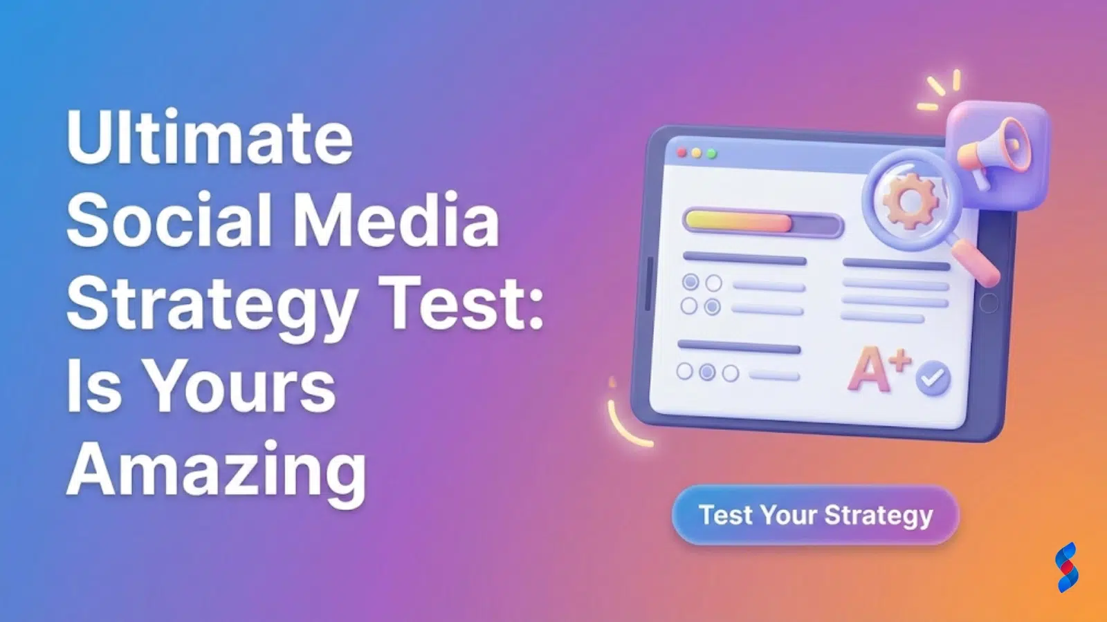 ultimate-social-media-strategy-test:-is-yours-amazing