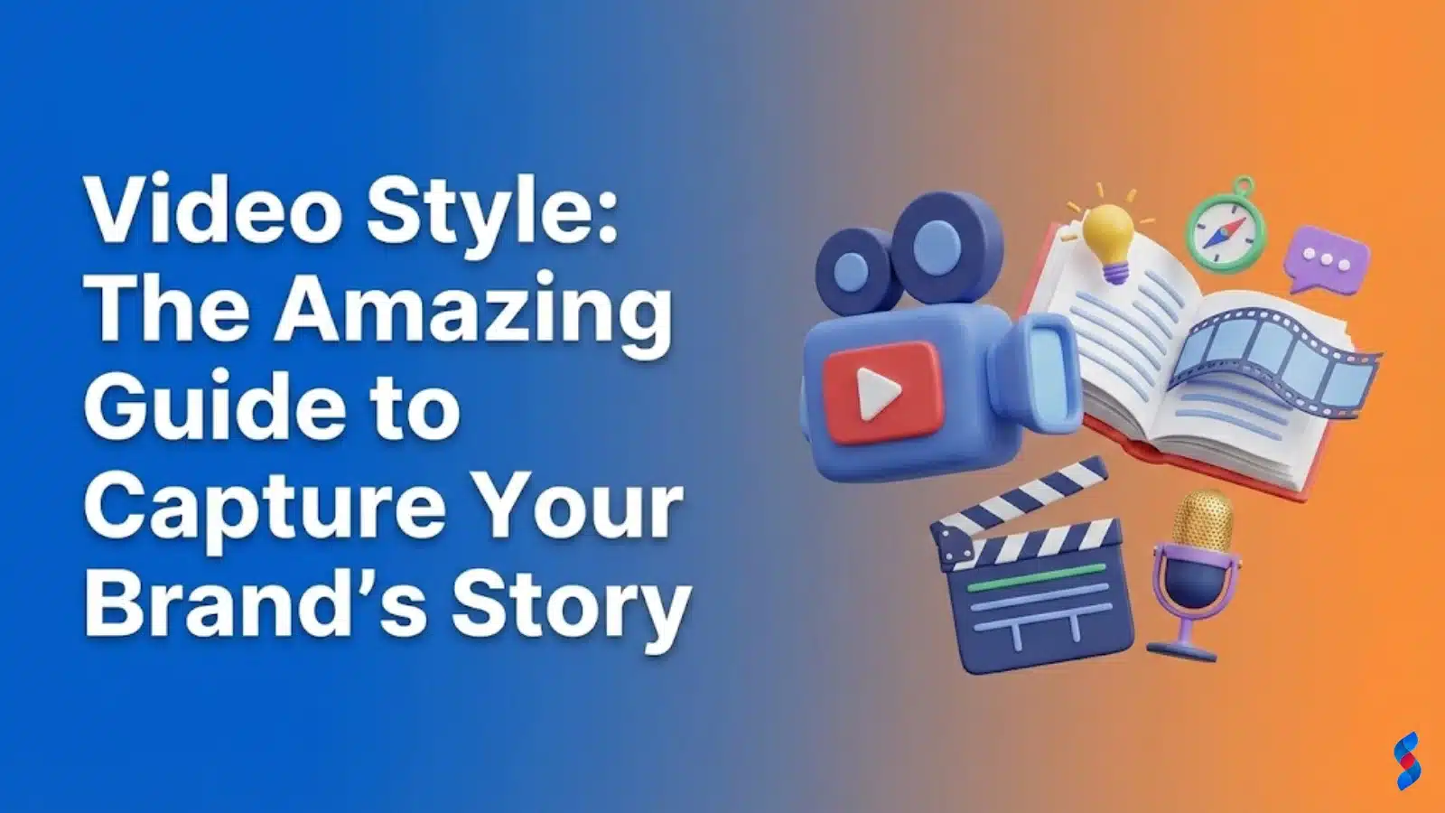 video-style-the-amazing-guide-to-capture-your-brand’s-story