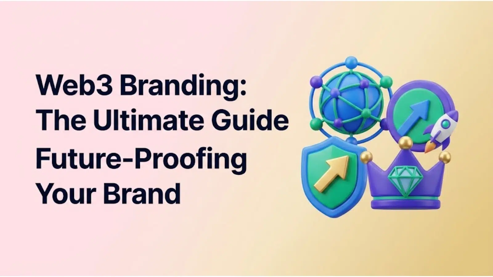 web3-branding-the-ultimate-guide-to-future-proofing-your-brand