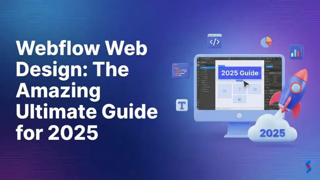 webflow-web-design-the-amazing-ultimate-guide-for-2025
