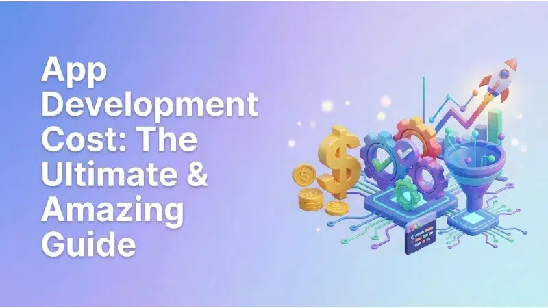 app-development-cost-the-ultimate-and-amazing-guide