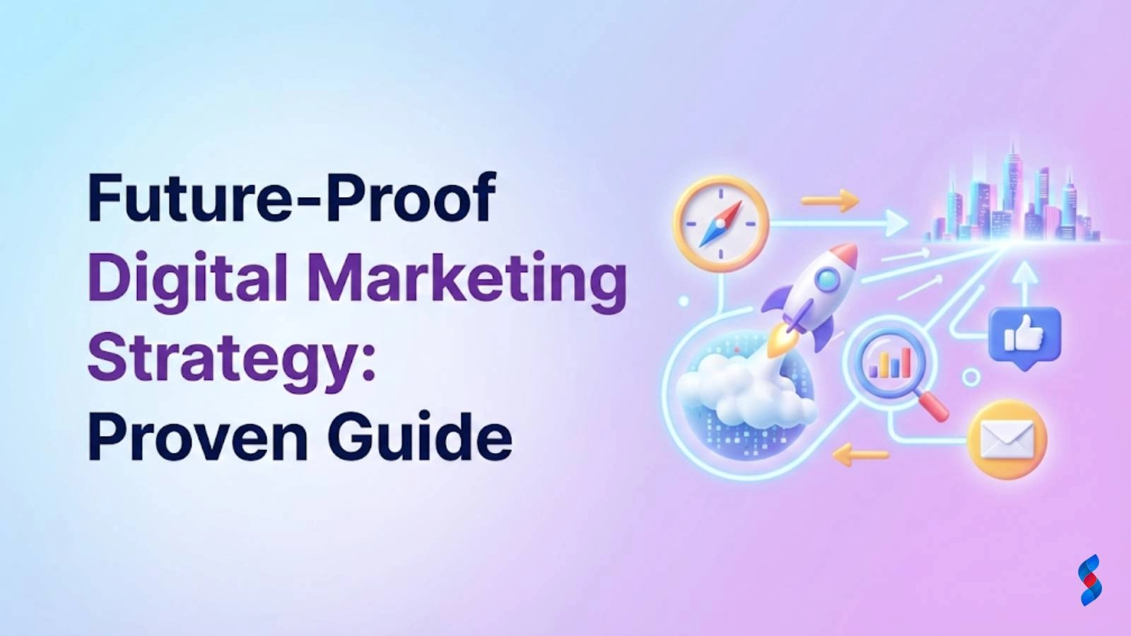 future-proof-digital-marketing-strategy-proven-guide