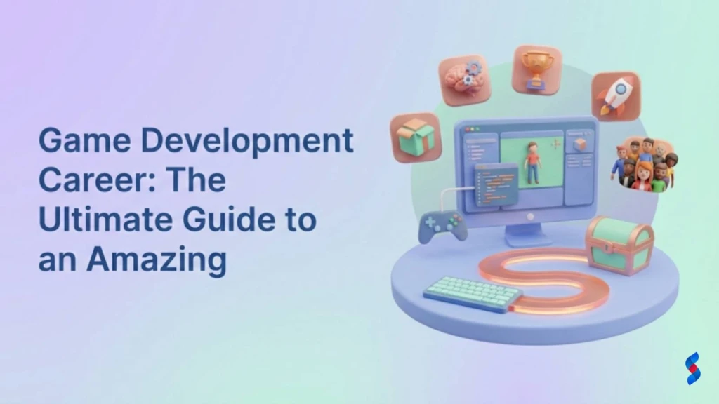 game-development-career-the-ultimate-guide-to-an-amazing-path