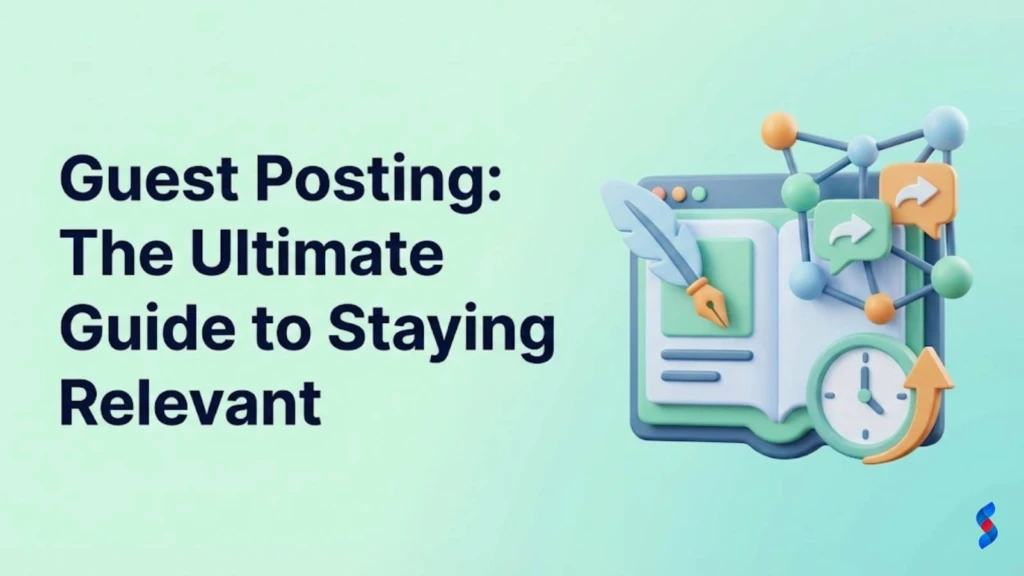 guest-posting-the-ultimate-guide-to-staying-relevant