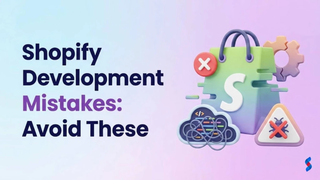 shopify-development-mistakes-avoid-these