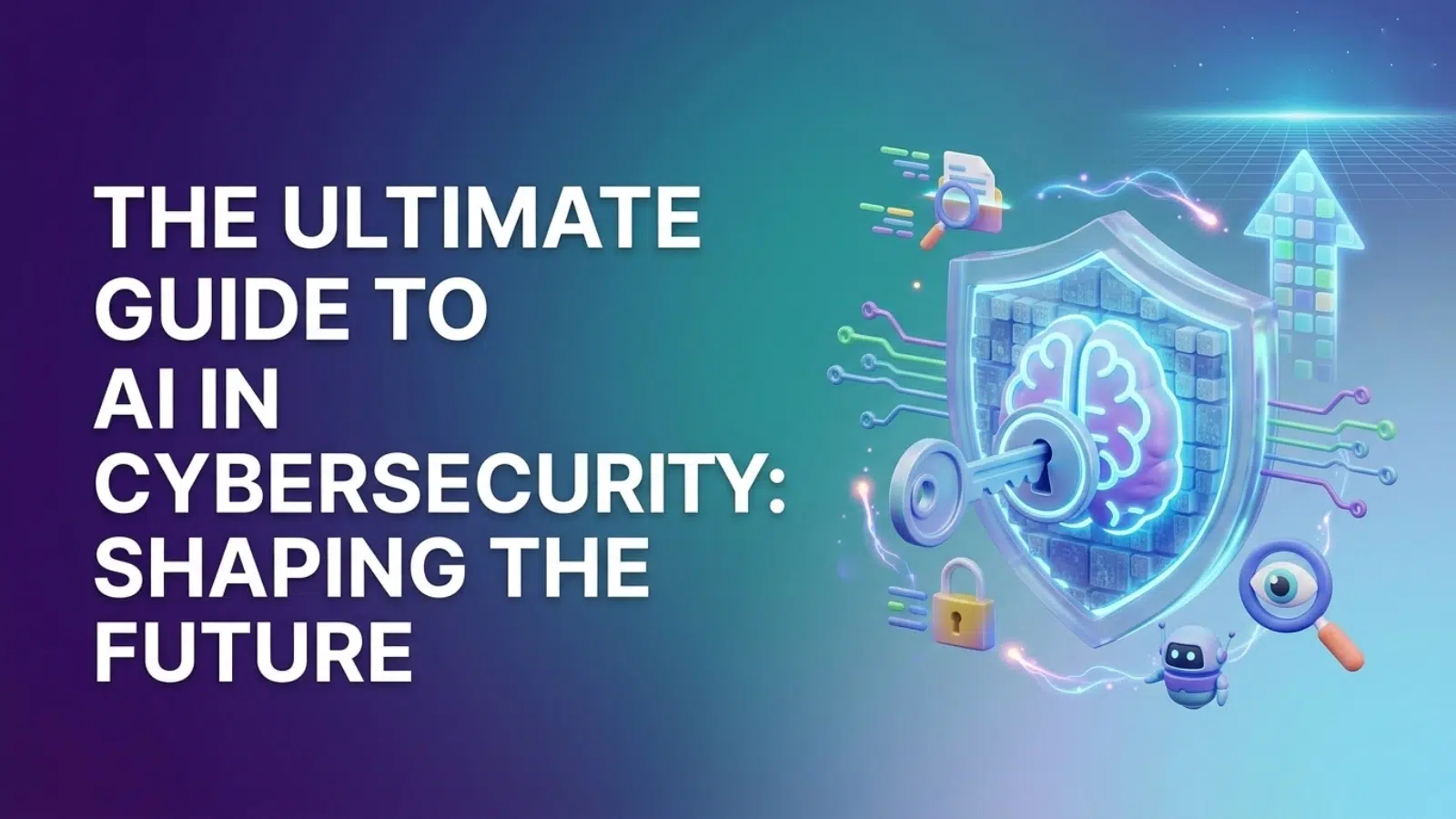 the-ultimate-guide-to-what-role-will-artificial-intelligence-play-in-shaping-the-future-of-cybersecurity