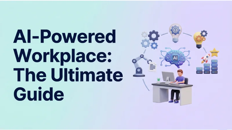 ai-powered-workplace-the-ultimate-guide