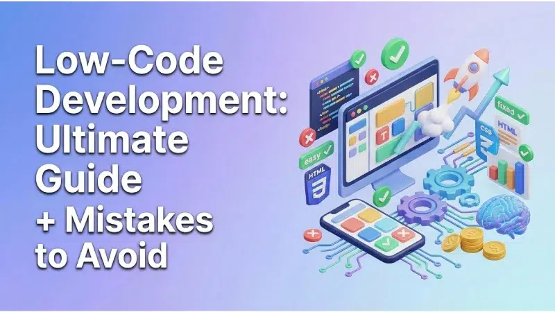 low-code-development-ultimate-guide-mistakes-to-avoid