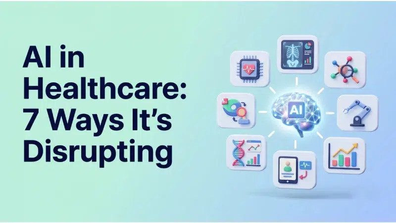 ai-in-healthcare-7-ways-Its-disrupting