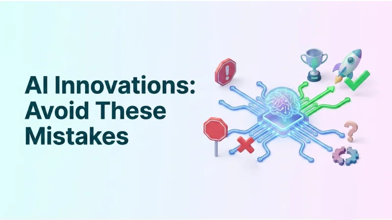 ai-innovations-avoid-these-mistakes