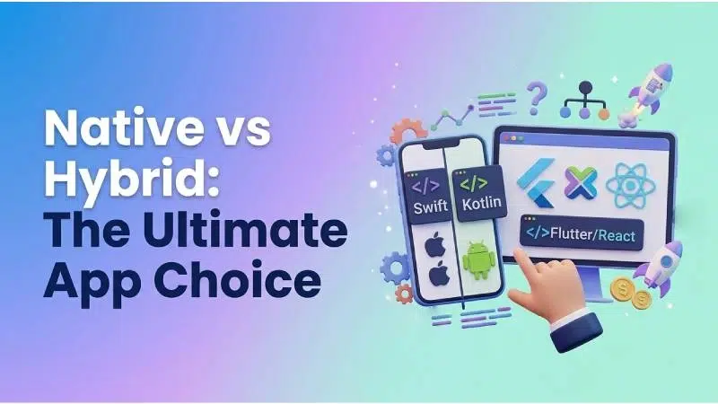 native-vs-hybrid-the-ultimate-app-choice