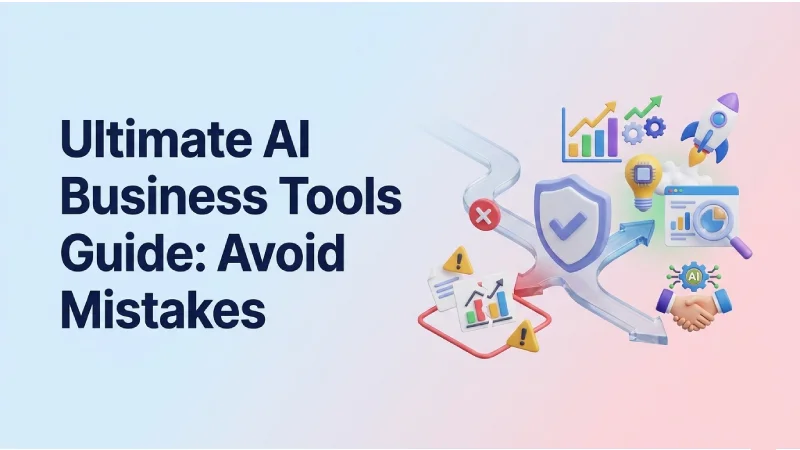 ultimate-ai-business-tools-guide-avoid-these-mistakes